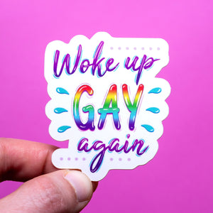 Woke Up Gay Again sticker