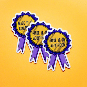 Made It To Adulthood sticker