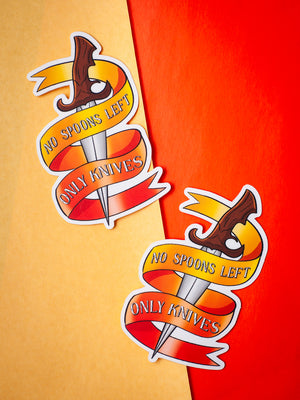 No Spoons Left, Only Knives sticker