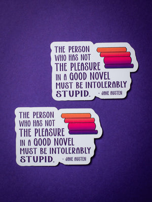 The Person Who Has Not Pleasure in a Good Novel sticker