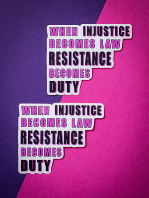 When Injustice Becomes Law sticker