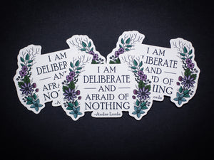 I Am Deliberate and Afraid of Nothing sticker
