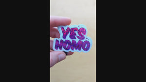 Yes Homo sticker
