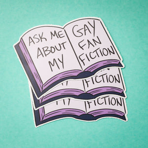 Ask Me About My Gay Fanfiction sticker