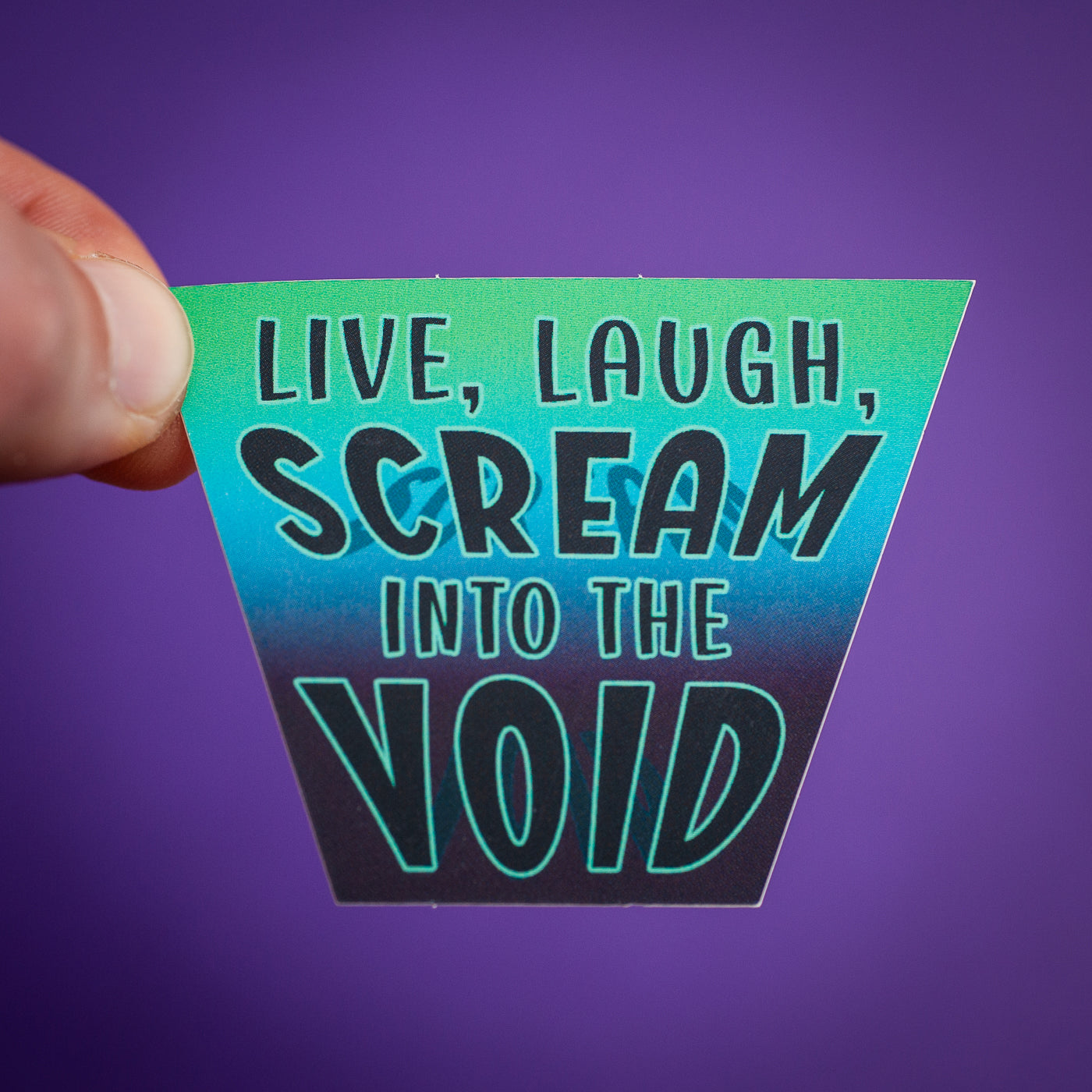 Live, Laugh, Scream Into the Void sticker