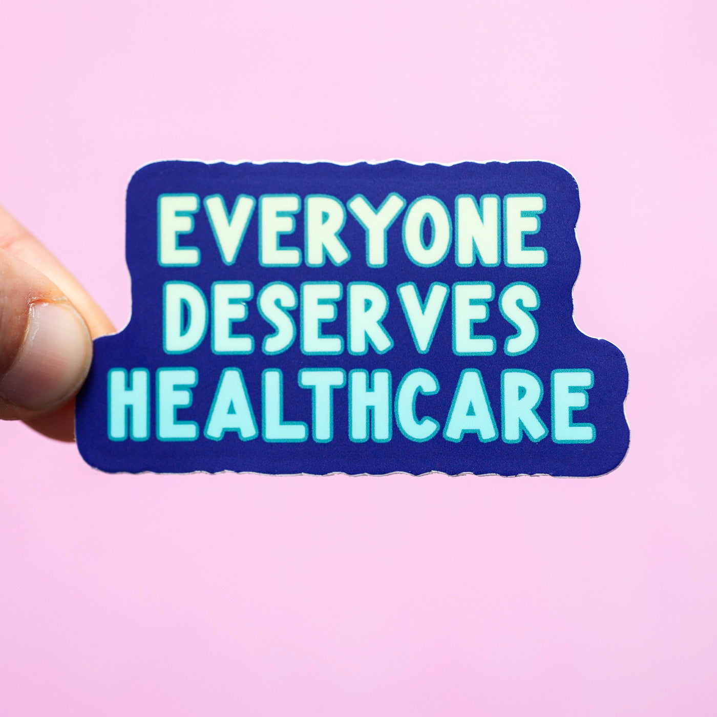 Everyone Deserves Healthcare sticker