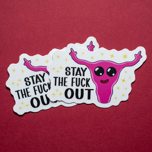 Stay The Fuck Out sticker