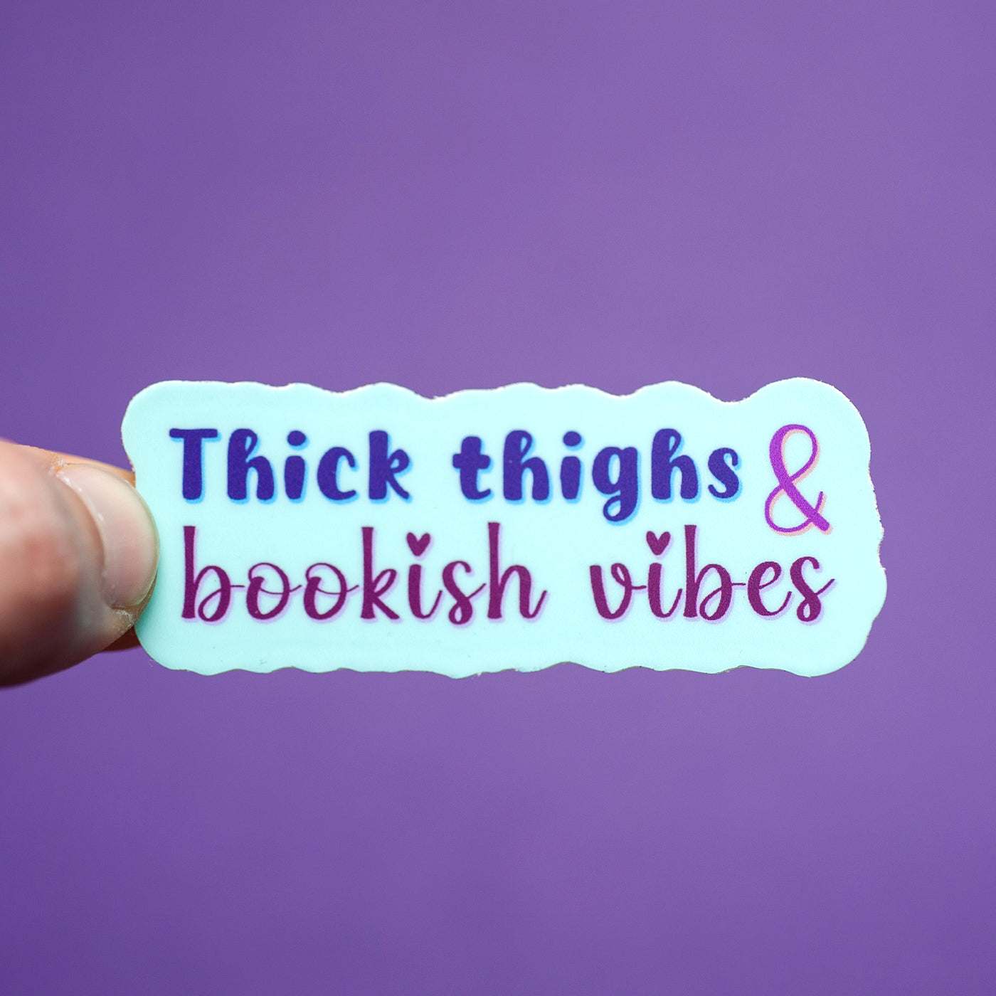 Thick Thighs and Bookish Vibes sticker