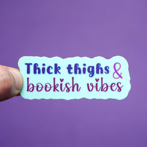 Thick Thighs and Bookish Vibes sticker