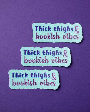 Thick Thighs and Bookish Vibes sticker