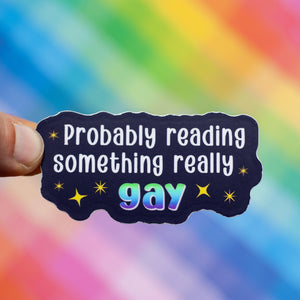 Probably Reading Something Really Gay sticker