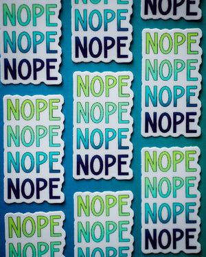 Nope Nope Nope Nope sticker