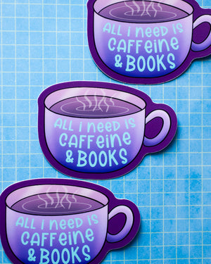 All I Need Is Caffeine & Books sticker