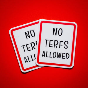 No TERFs Allowed sticker
