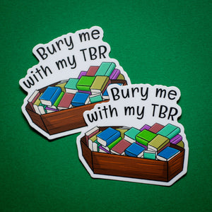 Bury Me With My TBR sticker