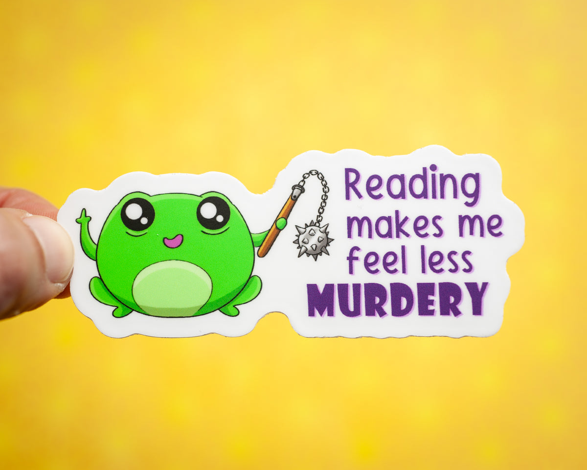 Reading Makes Me Feel Less Murdery sticker
