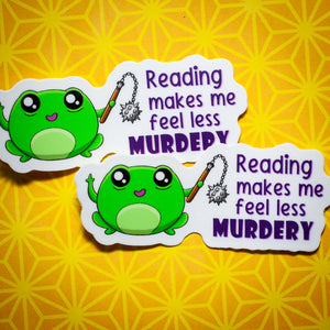 Reading Makes Me Feel Less Murdery sticker